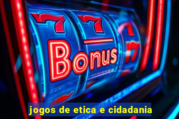 jogos de etica e cidadania